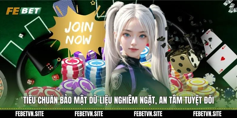 Tiêu chuẩn bảo mật dữ liệu nghiêm ngặt, an tâm tuyệt đối